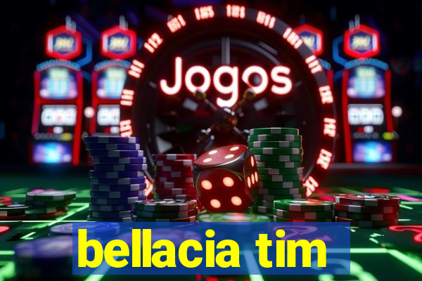 bellacia tim